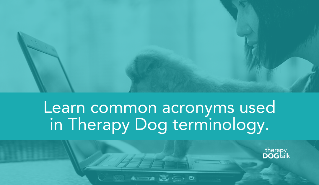 Learn common acronyms used in Therapy Dog terminology